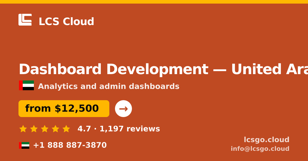 Dashboard Development in United Arab Emirates — from $12,500, rated 4.7/5 by 1197 clients. LCS Cloud.