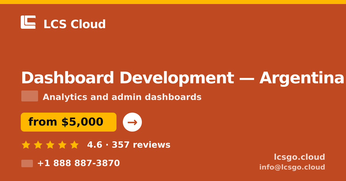 Dashboard Development in Argentina — from $5,000, rated 4.6/5 by 357 clients. LCS Cloud.