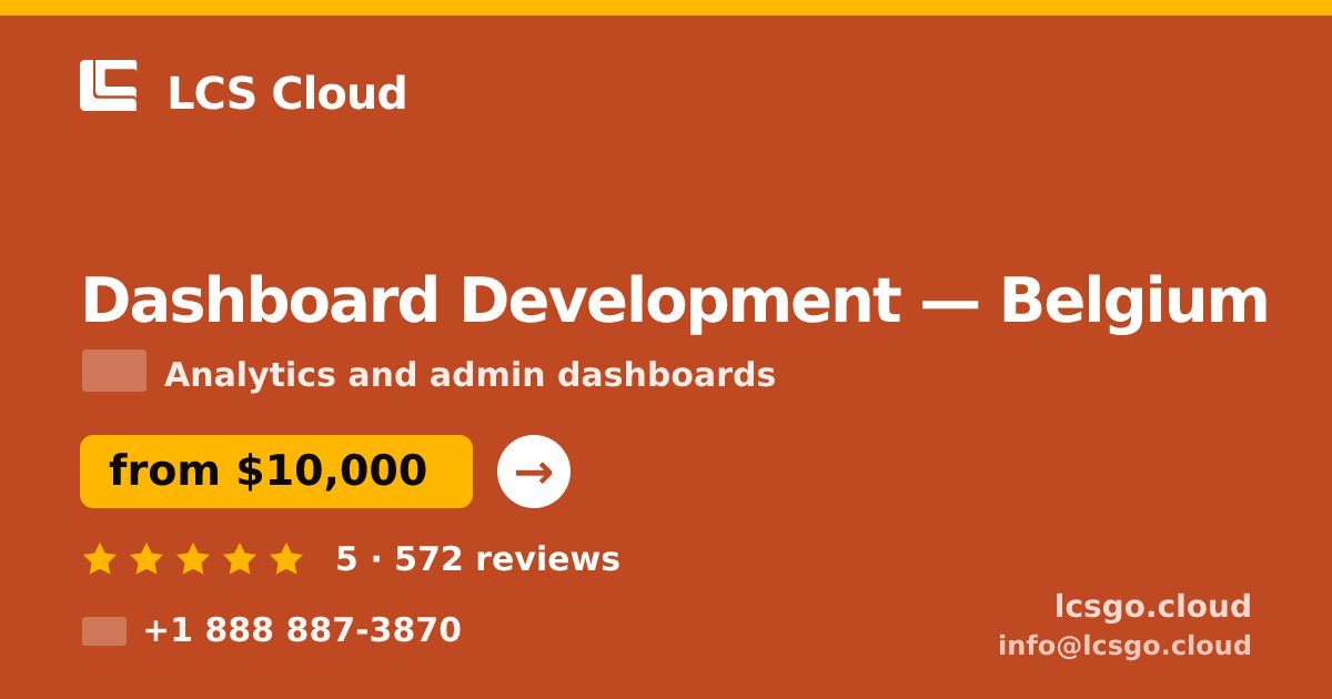 Dashboard Development in Brussels — from $9,400, rated 4.6/5 by 1812 clients. LCS Cloud.