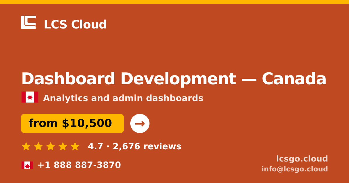 Dashboard Development in Canada — from $10,500, rated 4.7/5 by 2676 clients. LCS Cloud.