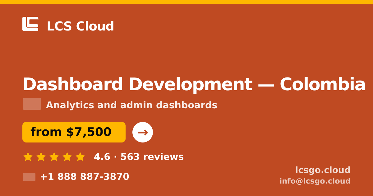 Dashboard Development in Colombia — from $7,500, rated 4.6/5 by 563 clients. LCS Cloud.