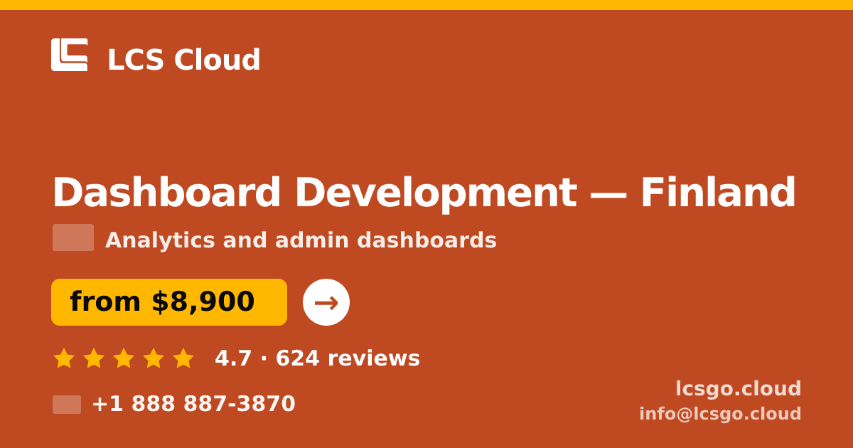 Dashboard Development in Finland — from $8,900, rated 4.7/5 by 624 clients. LCS Cloud.
