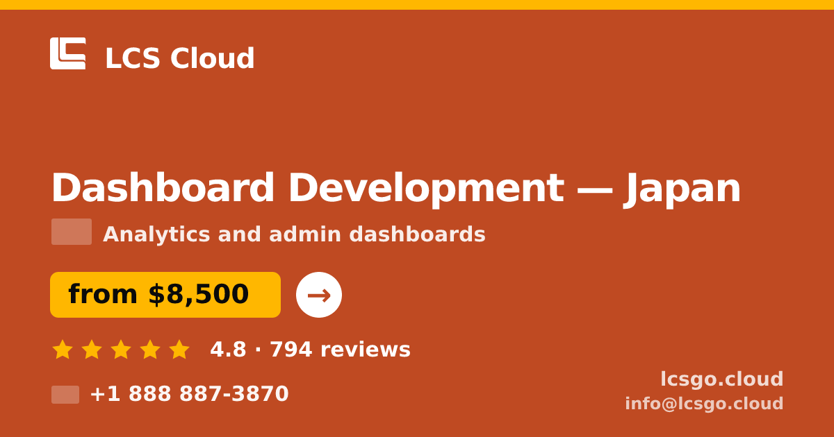 Dashboard Development in Japan — from $8,500, rated 4.8/5 by 794 clients. LCS Cloud.