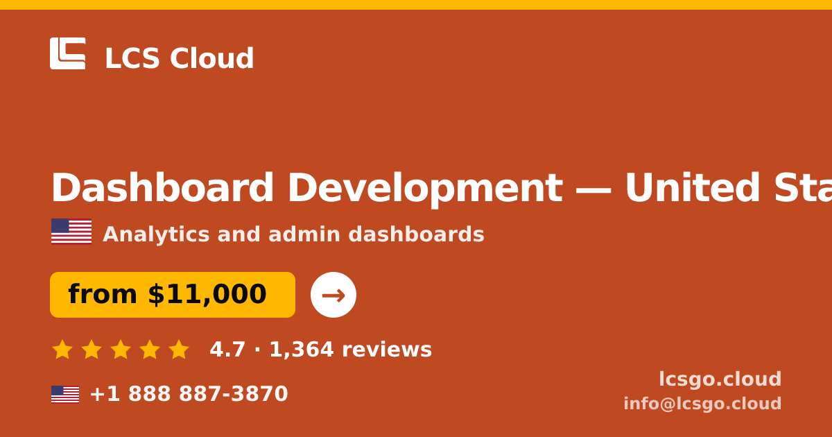 Dashboard Development in United States — from $11,000, rated 4.7/5 by 1364 clients. LCS Cloud.