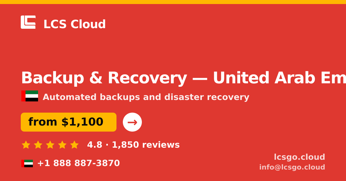 Backup & Recovery in United Arab Emirates — from $1,100/mo, rated 4.8/5 by 1850 clients. LCS Cloud.