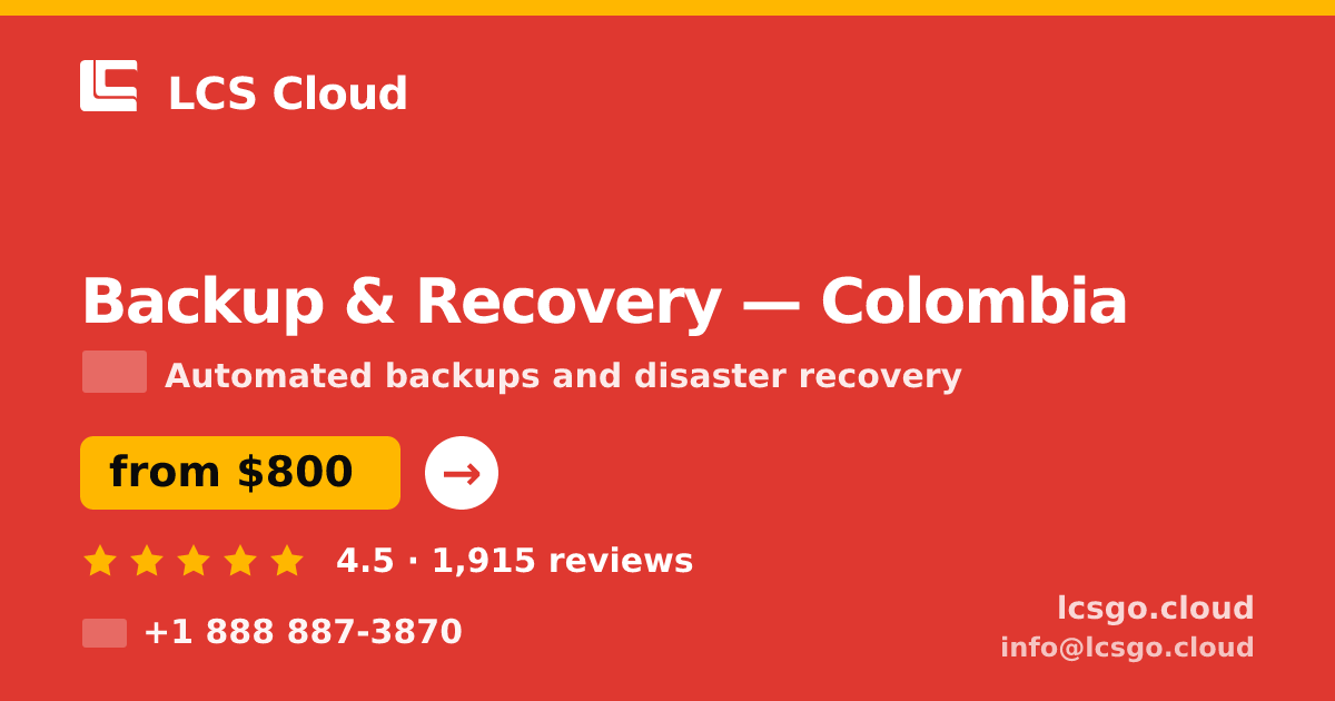 Backup & Recovery in Colombia — from $800/mo, rated 4.5/5 by 1915 clients. LCS Cloud.