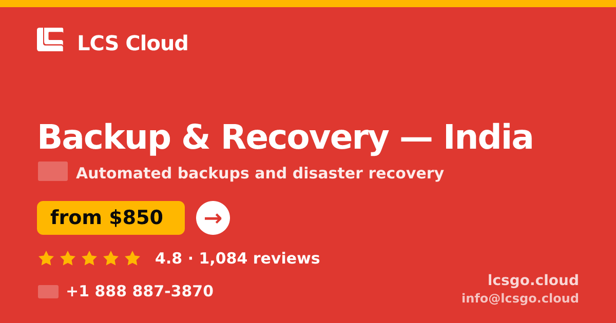 Backup & Recovery in Mumbai — from $500/mo, rated 4.8/5 by 609 clients. LCS Cloud.