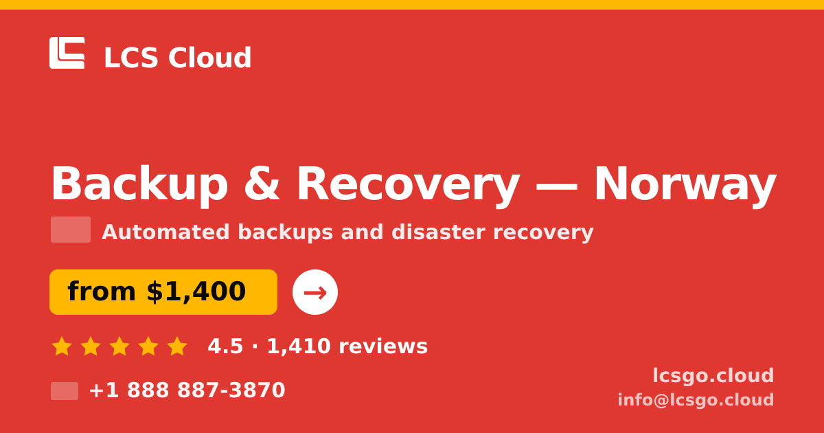 Backup & Recovery in Norway — from $1,400/mo, rated 4.5/5 by 1410 clients. LCS Cloud.