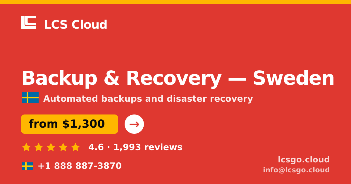 Backup & Recovery in Sweden — from $1,300/mo, rated 4.6/5 by 1993 clients. LCS Cloud.