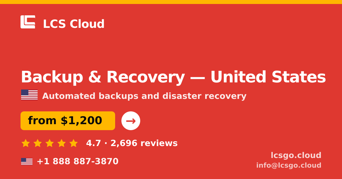 Backup & Recovery in United States — from $1,200/mo, rated 4.7/5 by 2696 clients. LCS Cloud.