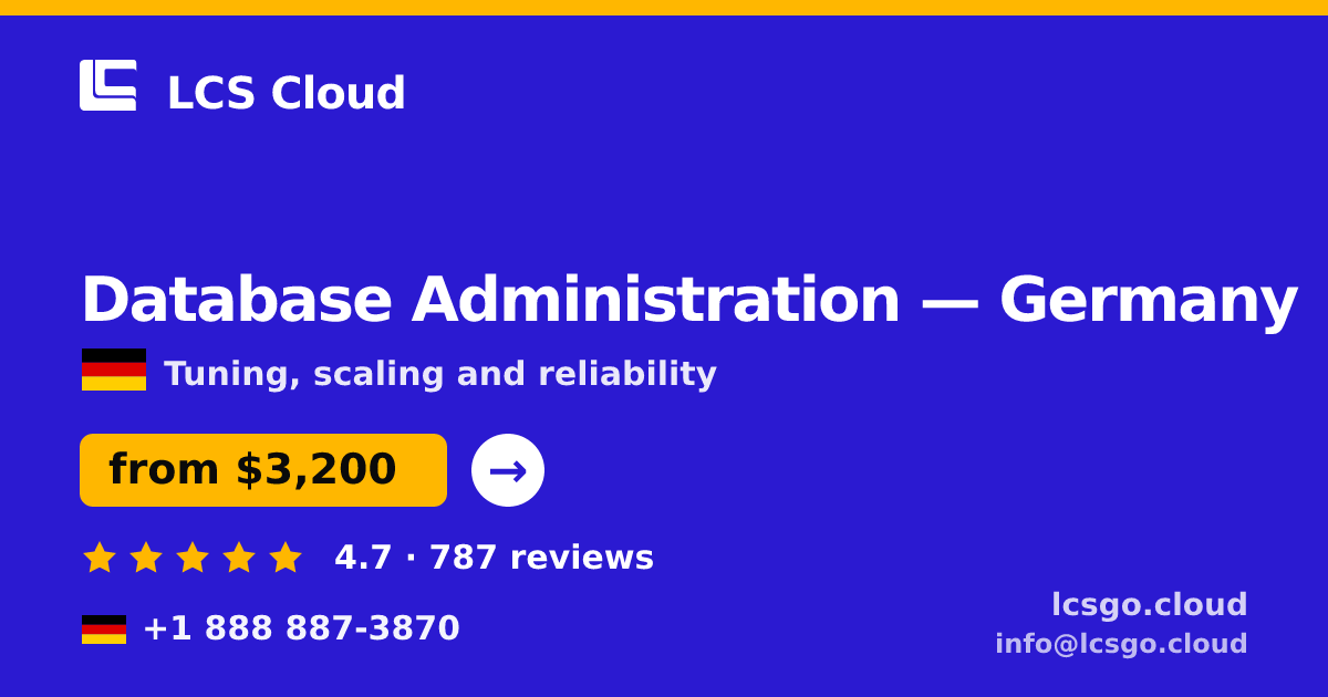Database Administration in Germany — from $3,200/mo, rated 4.7/5 by 787 clients. LCS Cloud.