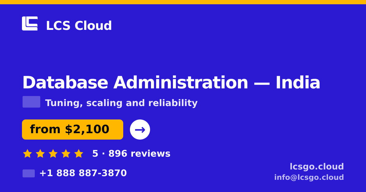 Database Administration in India — from $2,100/mo, rated 5/5 by 896 clients. LCS Cloud.