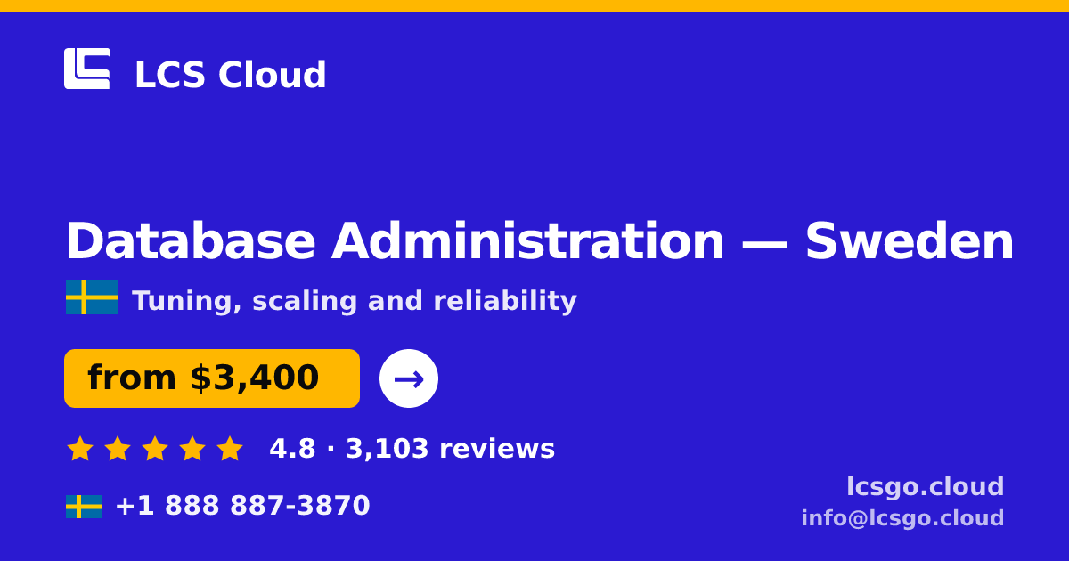 Database Administration in Stockholm — from $4,000/mo, rated 4.9/5 by 2617 clients. LCS Cloud.
