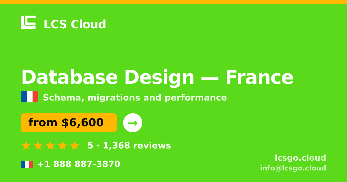 Database Design in France — from $6,600, rated 5/5 by 1368 clients. LCS Cloud.