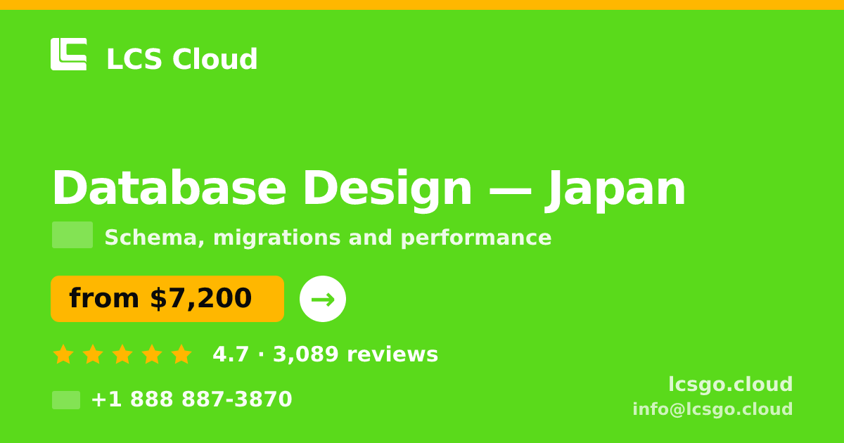 Database Design in Japan — from $7,200, rated 4.7/5 by 3089 clients. LCS Cloud.