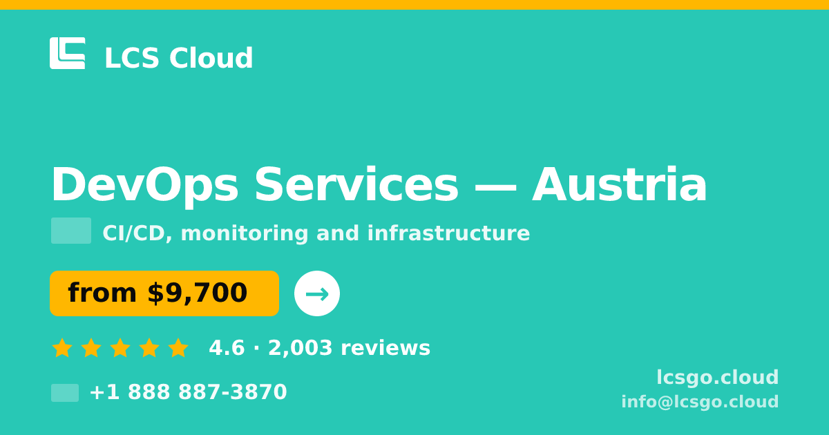 DevOps Services in Austria — from $9,700/mo, rated 4.6/5 by 2003 clients. LCS Cloud.