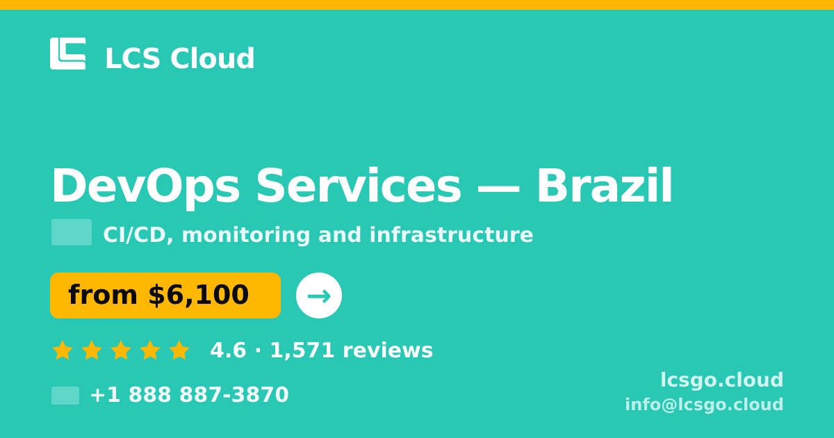 DevOps Services in Brazil — from $6,100/mo, rated 4.6/5 by 1571 clients. LCS Cloud.