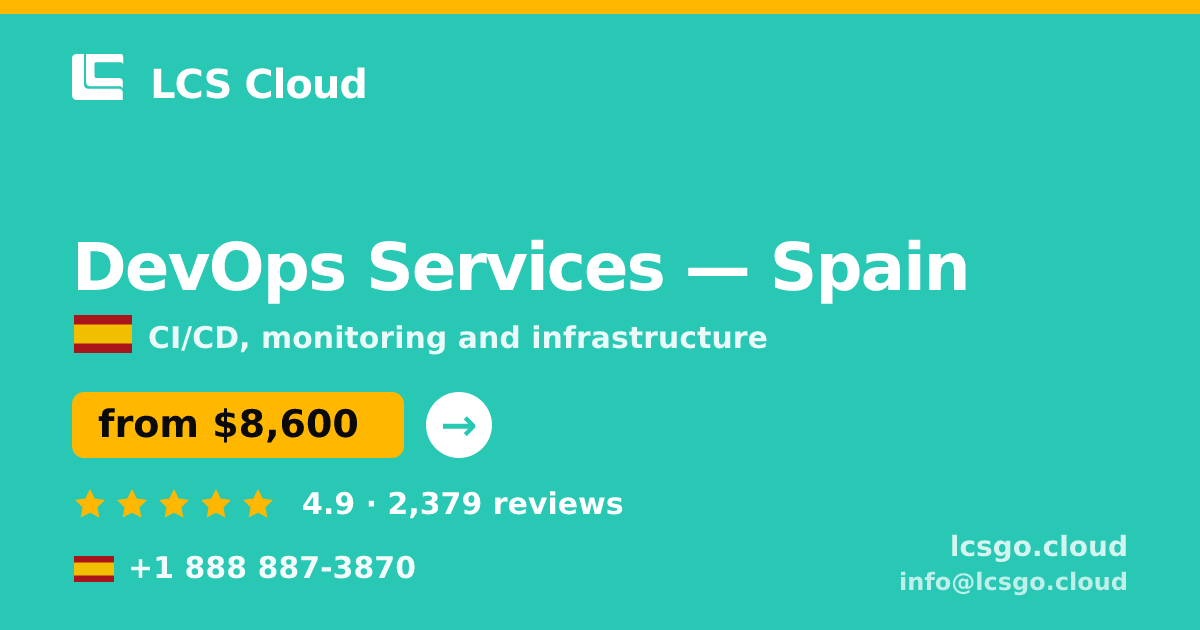 DevOps Services in Spain — from $8,600/mo, rated 4.9/5 by 2379 clients. LCS Cloud.