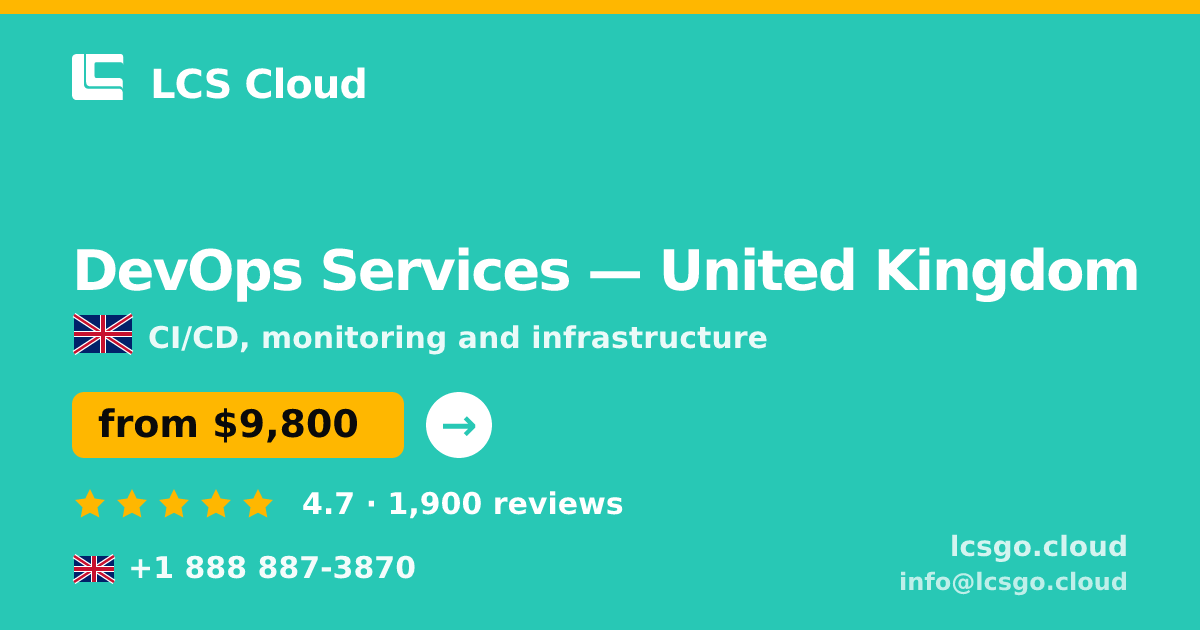 DevOps Services in United Kingdom — from $9,800/mo, rated 4.7/5 by 1900 clients. LCS Cloud.