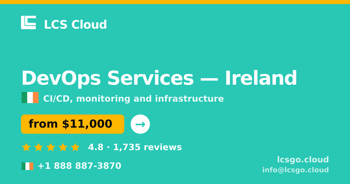 DevOps Services in Ireland — from $11,000/mo, rated 4.8/5 by 1735 clients. LCS Cloud.