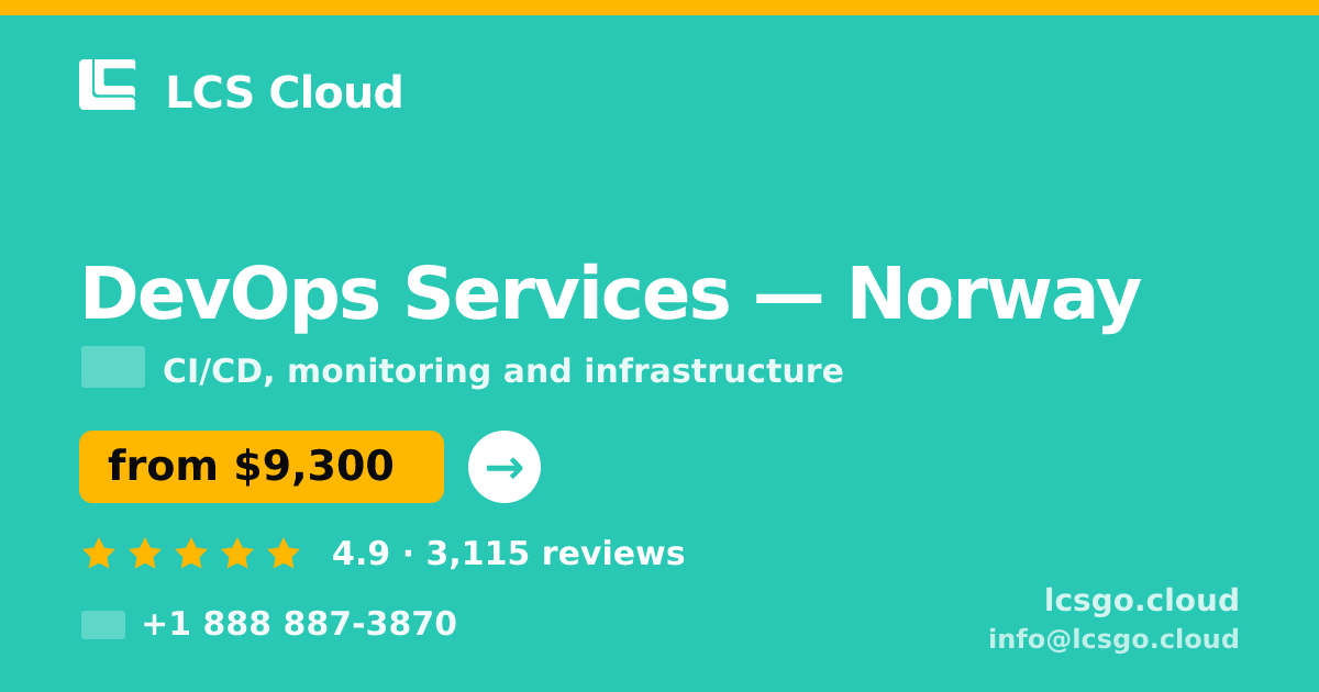 DevOps Services in Norway — from $9,300/mo, rated 4.9/5 by 3115 clients. LCS Cloud.