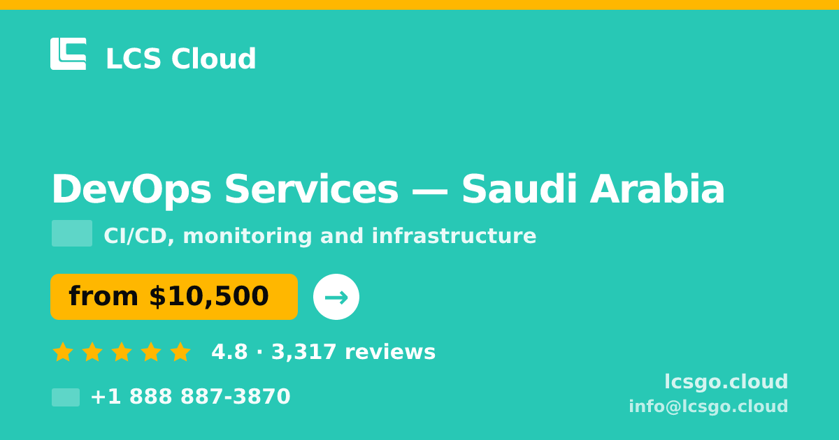 DevOps Services in Saudi Arabia — from $10,500/mo, rated 4.8/5 by 3317 clients. LCS Cloud.