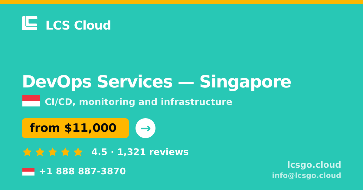DevOps Services in Singapore — from $11,000/mo, rated 4.5/5 by 1321 clients. LCS Cloud.