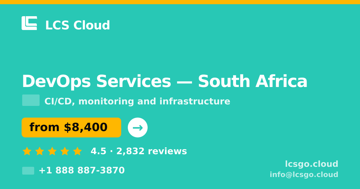 DevOps Services in South Africa — from $8,400/mo, rated 4.5/5 by 2832 clients. LCS Cloud.