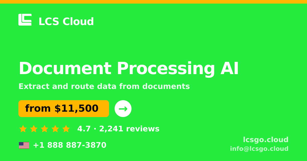 Document Processing AI in the USA — from $11,500, rated 4.7/5 by 2241 clients. LCS Cloud.