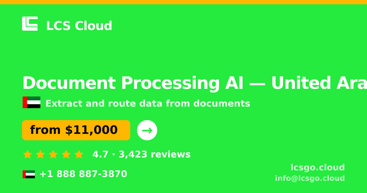 Document Processing AI in United Arab Emirates — from $11,000, rated 4.7/5 by 3423 clients. LCS Cloud.
