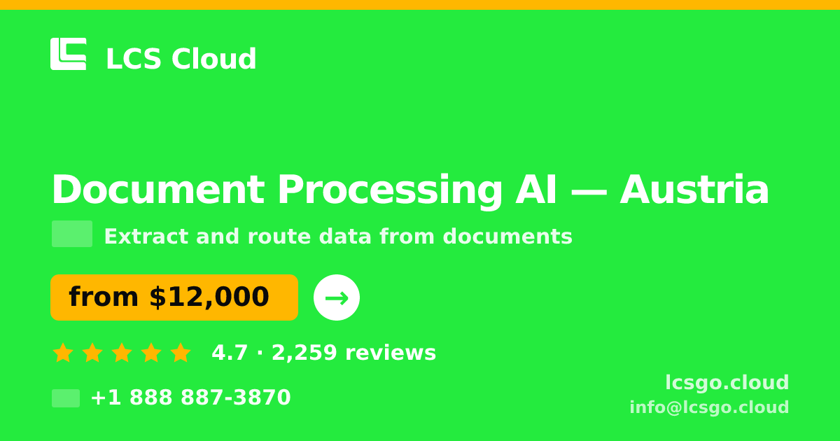 Document Processing AI in Austria — from $12,000, rated 4.7/5 by 2259 clients. LCS Cloud.