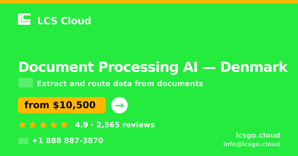 Document Processing AI in Denmark — from $10,500, rated 4.9/5 by 2565 clients. LCS Cloud.