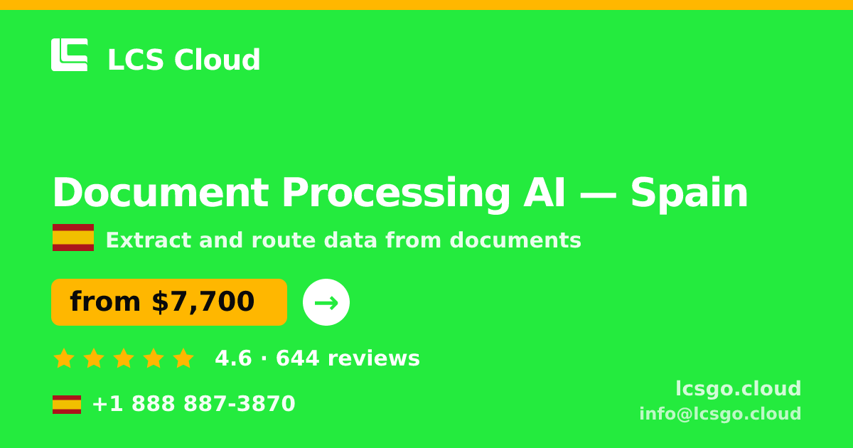 Document Processing AI in Spain — from $7,700, rated 4.6/5 by 644 clients. LCS Cloud.