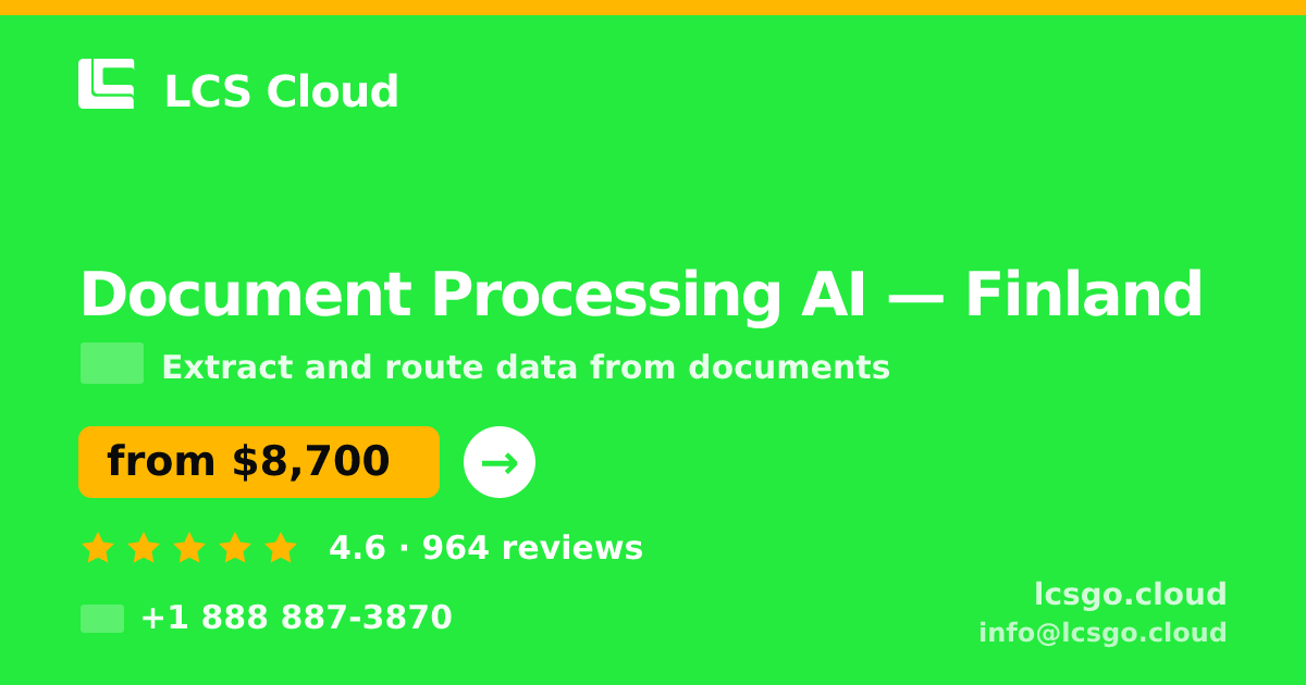 Document Processing AI in Finland — from $8,700, rated 4.6/5 by 964 clients. LCS Cloud.