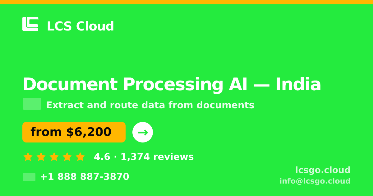 Document Processing AI in India — from $6,200, rated 4.6/5 by 1374 clients. LCS Cloud.