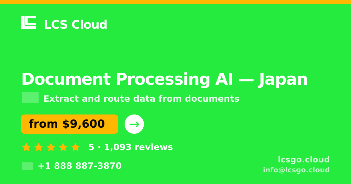Document Processing AI in Japan — from $9,600, rated 5/5 by 1093 clients. LCS Cloud.
