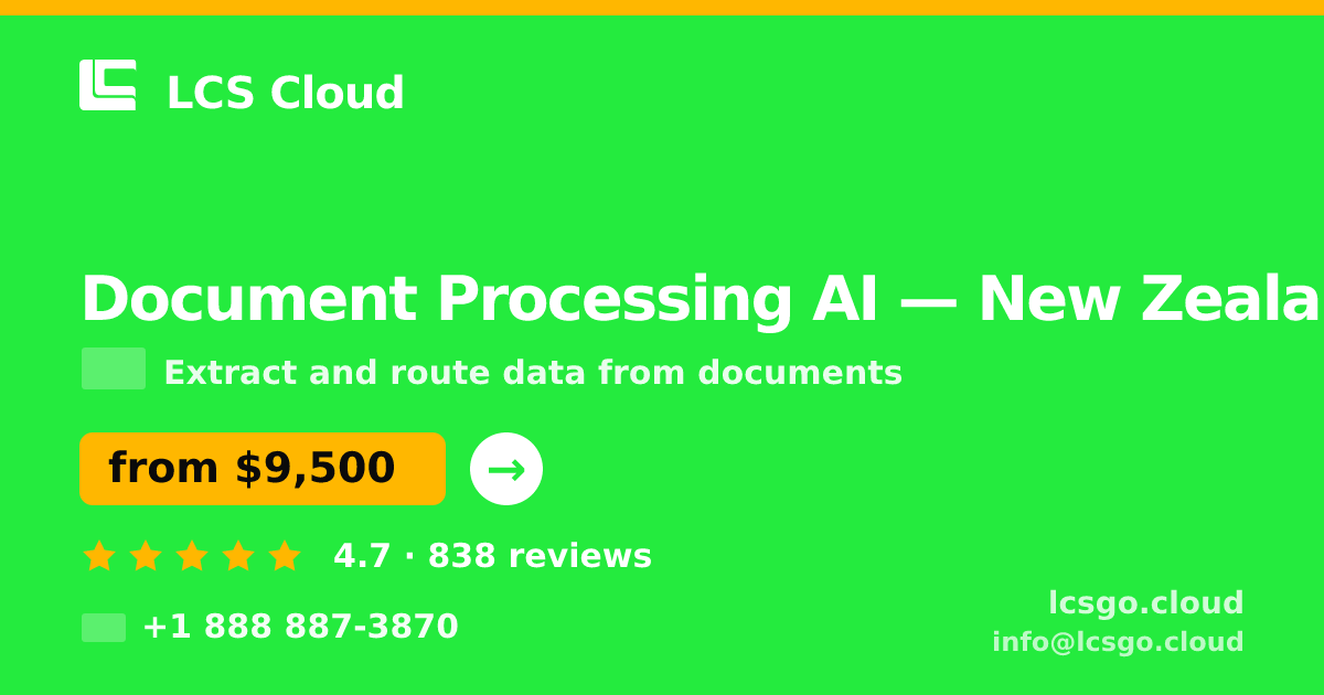 Document Processing AI in New Zealand — from $9,500, rated 4.7/5 by 838 clients. LCS Cloud.