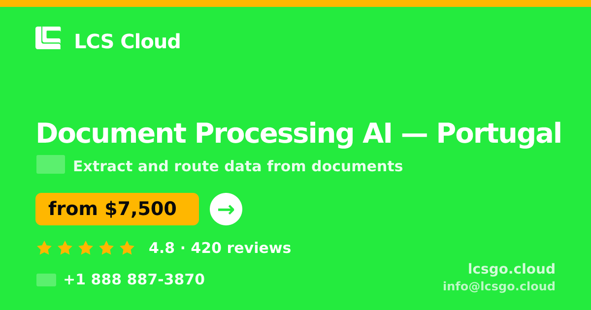 Document Processing AI in Portugal — from $7,500, rated 4.8/5 by 420 clients. LCS Cloud.
