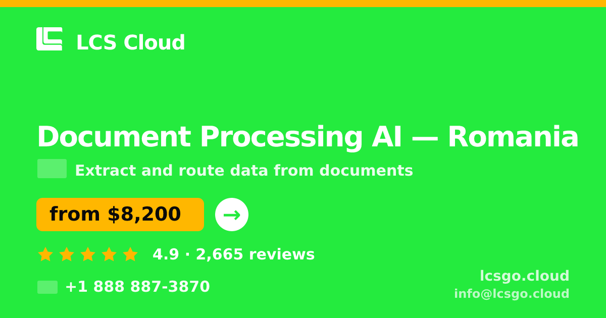 Document Processing AI in Romania — from $8,200, rated 4.9/5 by 2665 clients. LCS Cloud.