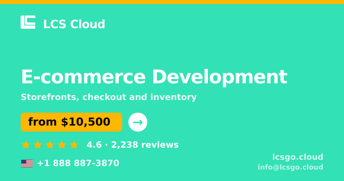 E-commerce Development in the USA — from $10,500, rated 4.6/5 by 2238 clients. LCS Cloud.