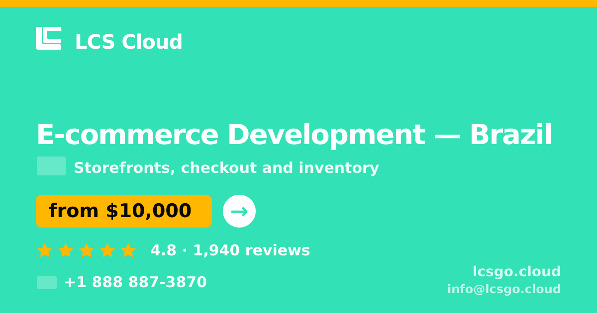 E-commerce Development in Brazil — from $10,000, rated 4.8/5 by 1940 clients. LCS Cloud.
