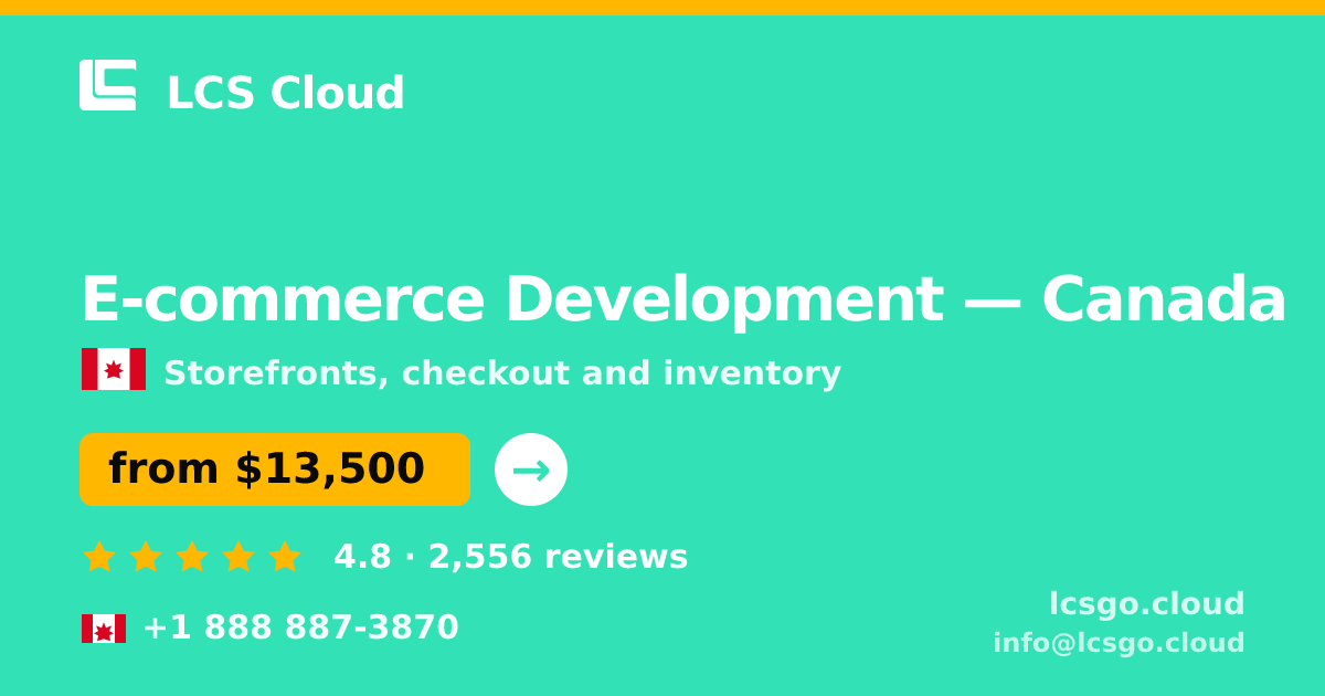 E-commerce Development in Canada — from $13,500, rated 4.8/5 by 2556 clients. LCS Cloud.