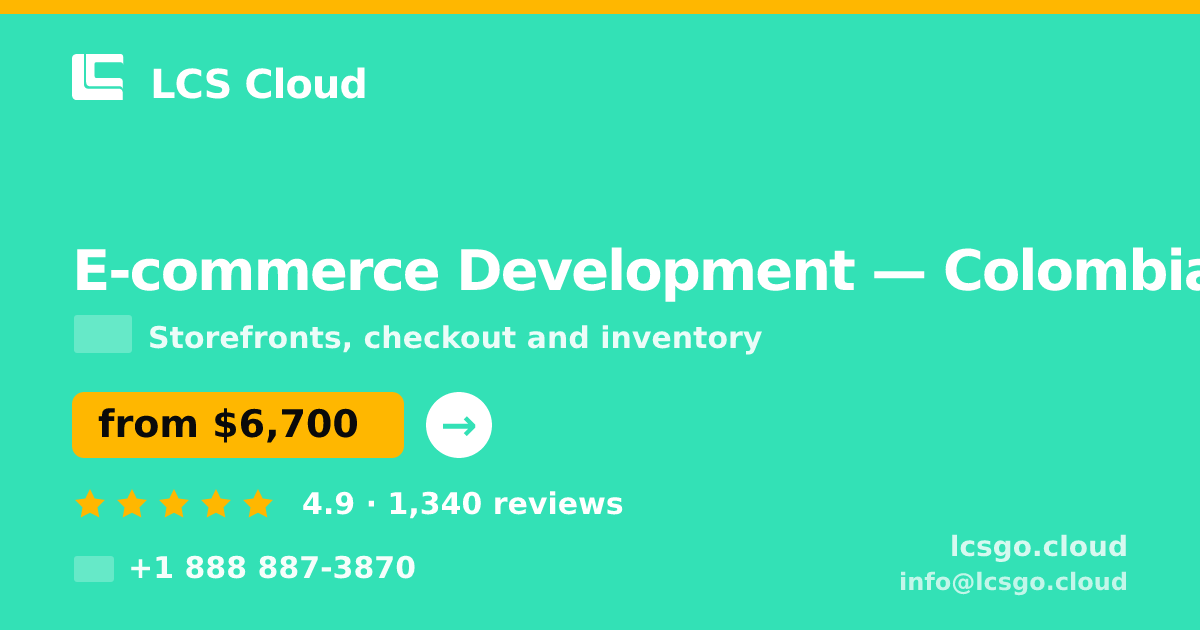 E-commerce Development in Colombia — from $6,700, rated 4.9/5 by 1340 clients. LCS Cloud.