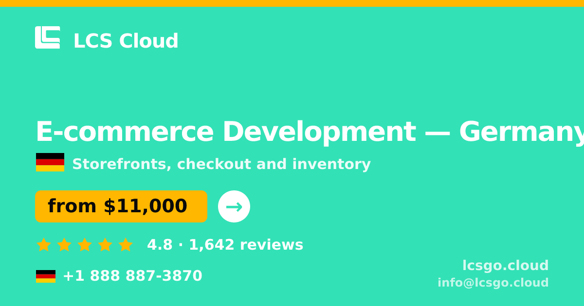 E-commerce Development in Germany — from $11,000, rated 4.8/5 by 1642 clients. LCS Cloud.