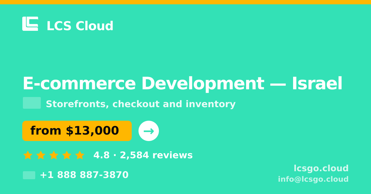 E-commerce Development in Tel Aviv — from $15,500, rated 4.9/5 by 1455 clients. LCS Cloud.