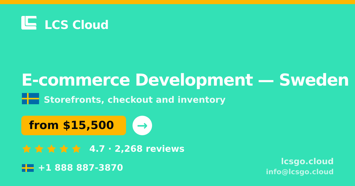E-commerce Development in Sweden — from $15,500, rated 4.7/5 by 2268 clients. LCS Cloud.