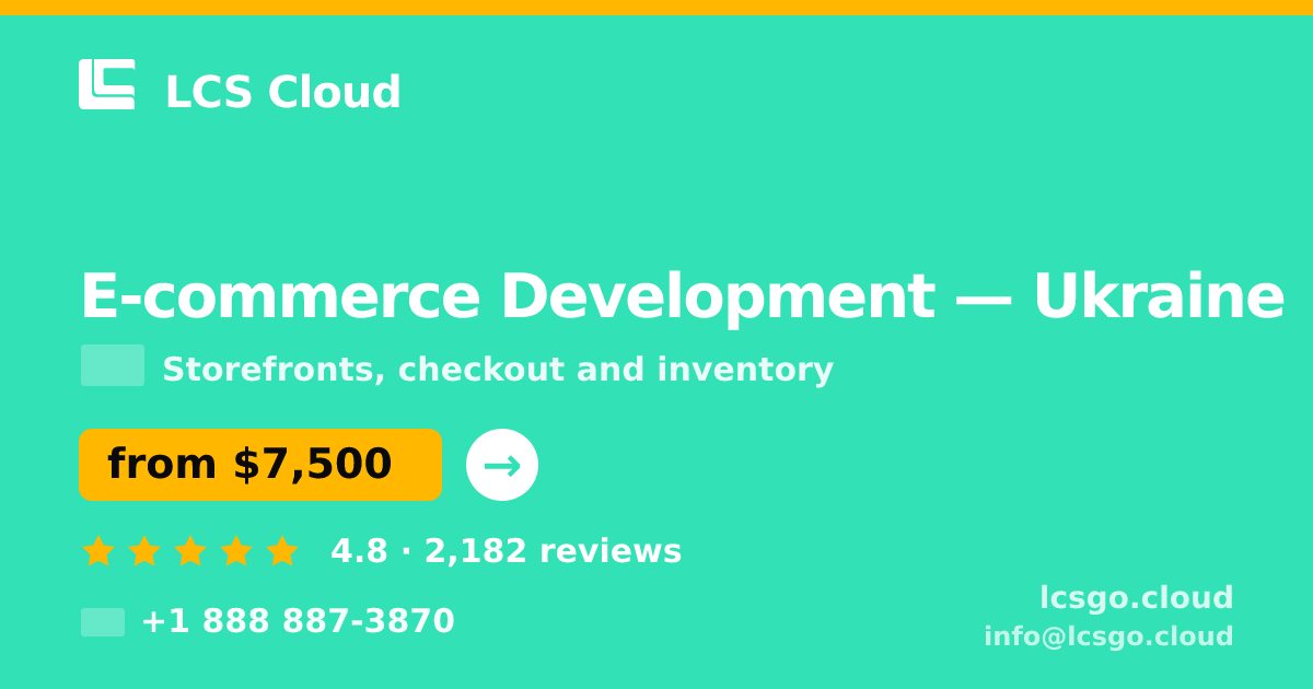 E-commerce Development in Ukraine — from $7,500, rated 4.8/5 by 2182 clients. LCS Cloud.