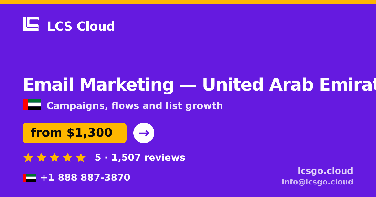 Email Marketing in United Arab Emirates — from $1,300/mo, rated 5/5 by 1507 clients. LCS Cloud.