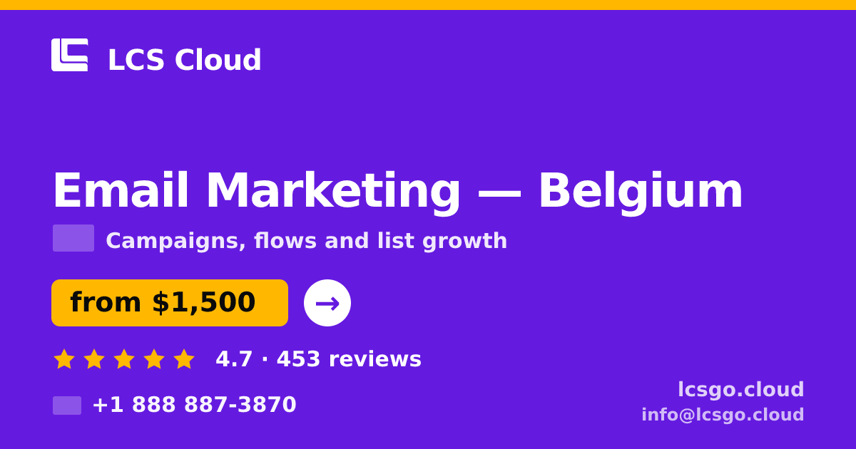 Email Marketing in Belgium — from $1,500/mo, rated 4.7/5 by 453 clients. LCS Cloud.