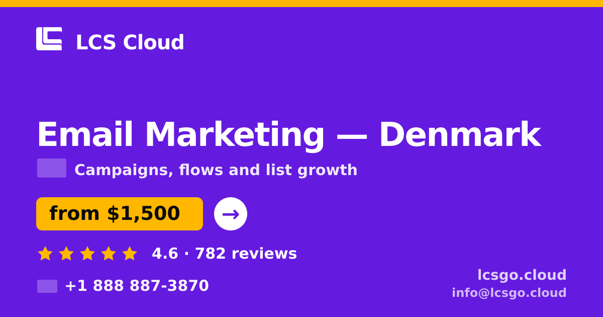 Email Marketing in Denmark — from $1,500/mo, rated 4.6/5 by 782 clients. LCS Cloud.